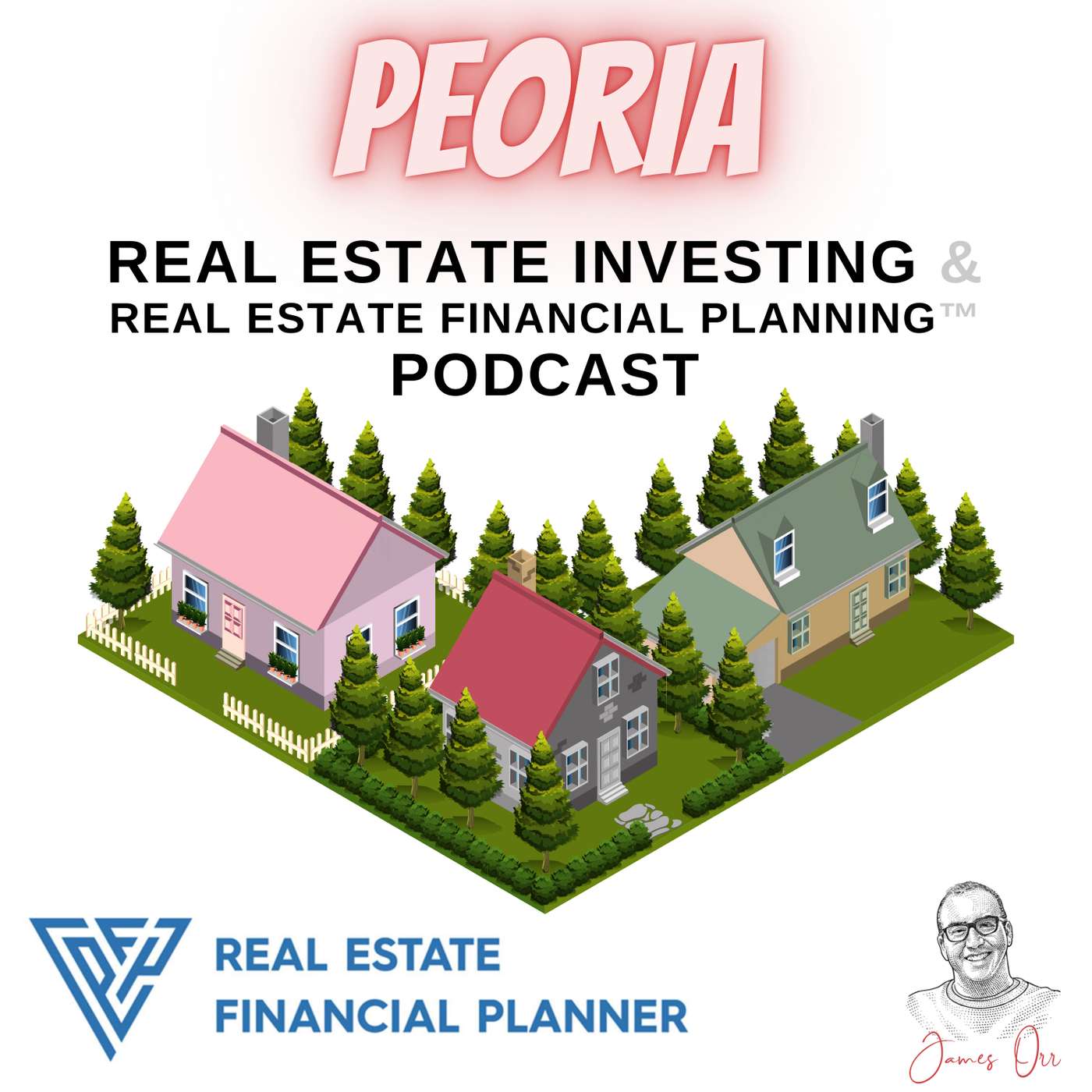 Peoria Real Estate Investing &amp; Real Estate Financial Planning™ Podcast