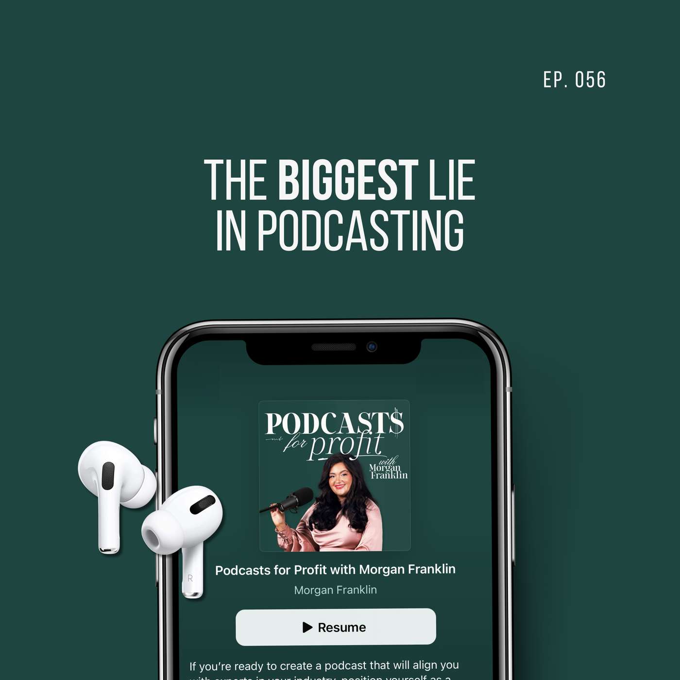 #056: The Biggest Lie in Podcasting