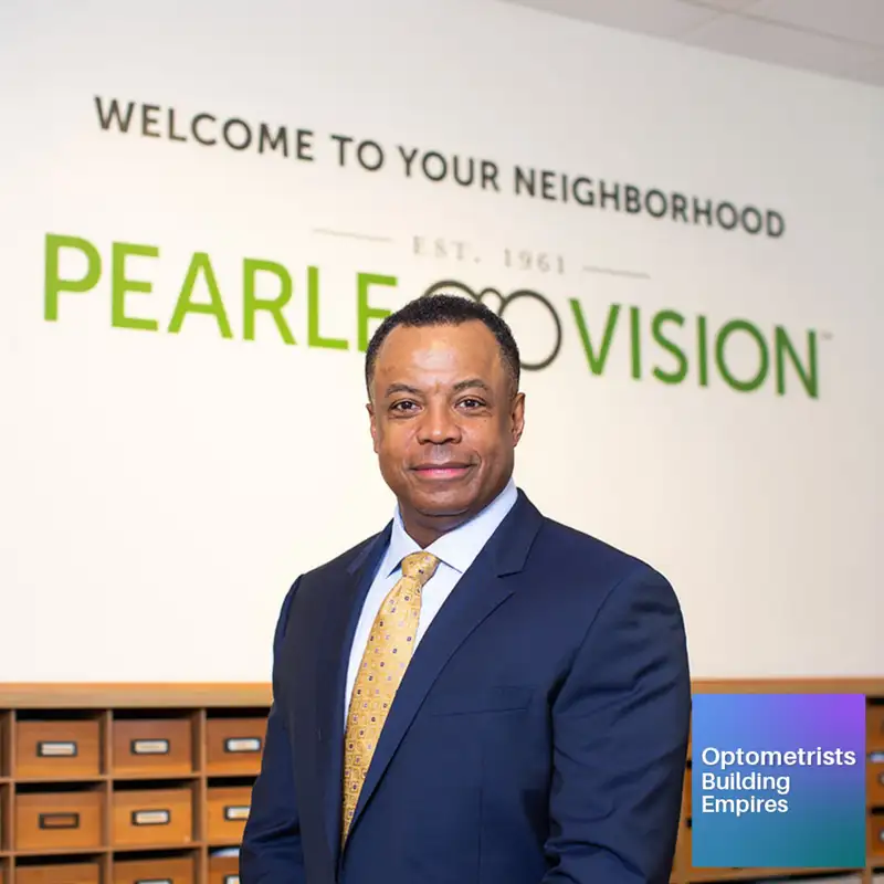 From Vision to Reality - Bill Noble - Optometrists Building Empires - Episode # 050