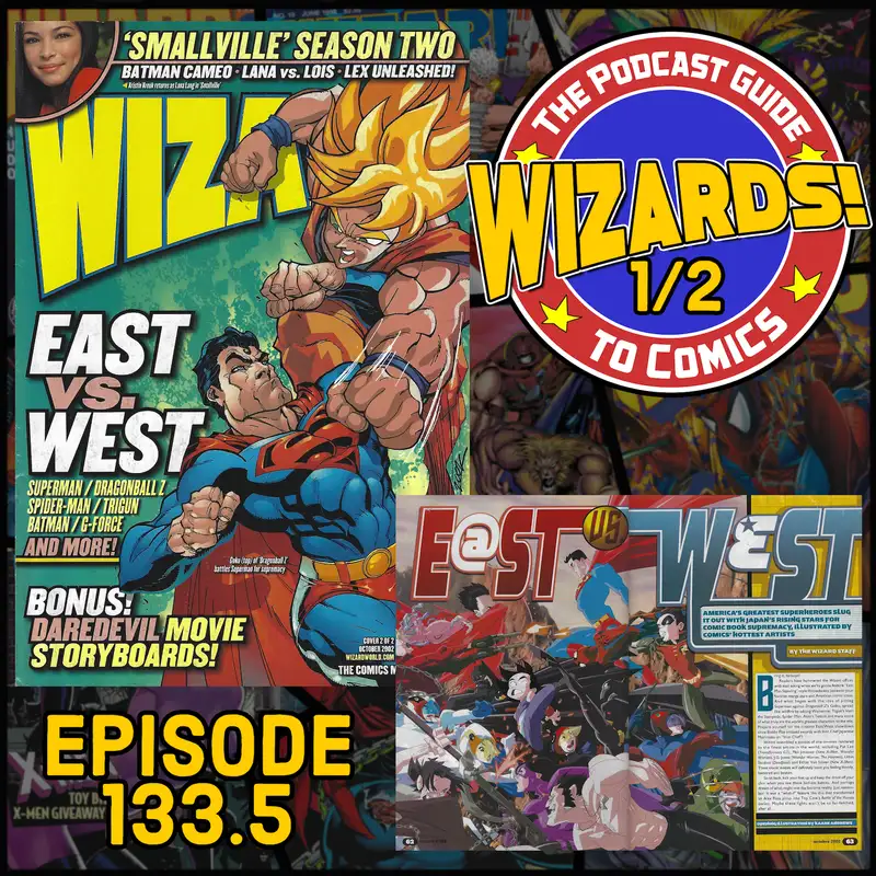 WIZARDS The Podcast Guide To Comics | Episode 133.5
