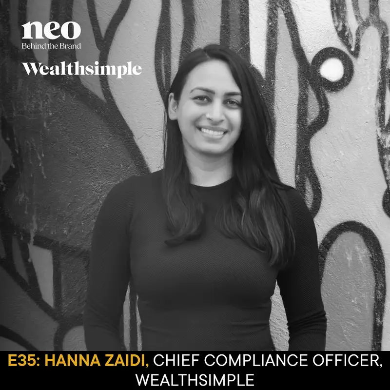 Hanna Zaidi | Chief Compliance Officer, Wealthsimple | Banking on the future: Blending trust and innovation in the financial world