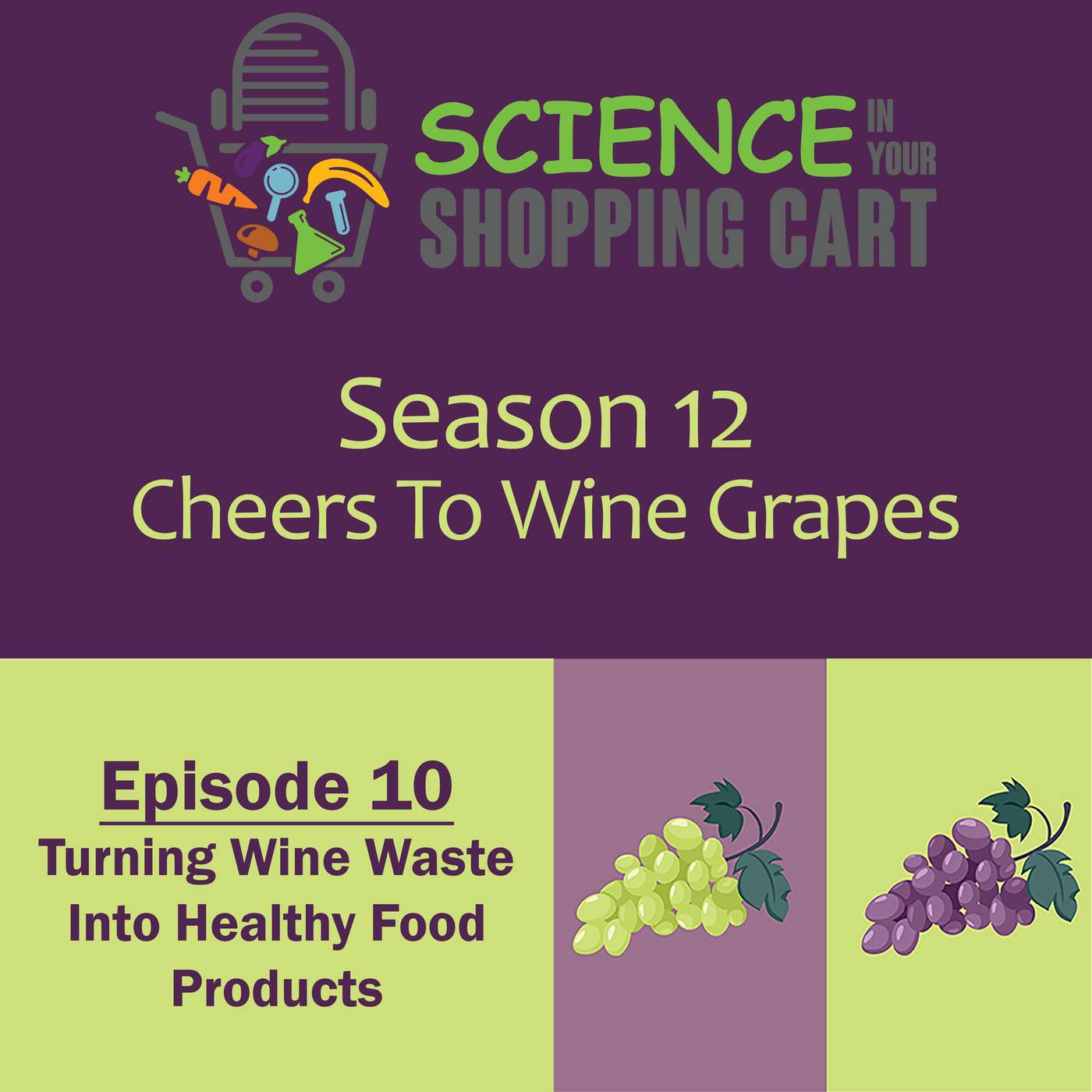 Season 12: Cheers To Wine Grapes | Episode 10: Turning Wine Waste Into Healthy Food Products
