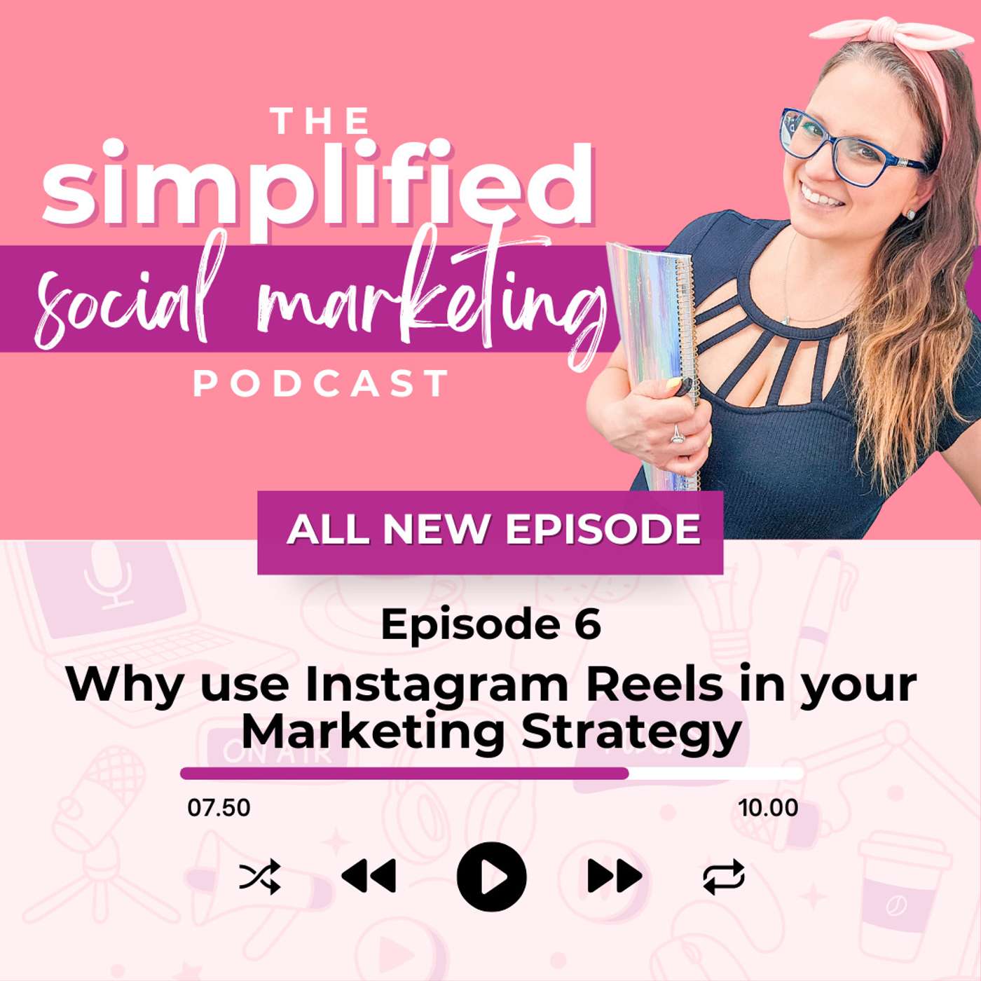 Episode 6 | Why use Instagram Reels in your Marketing Strategy episode artwork