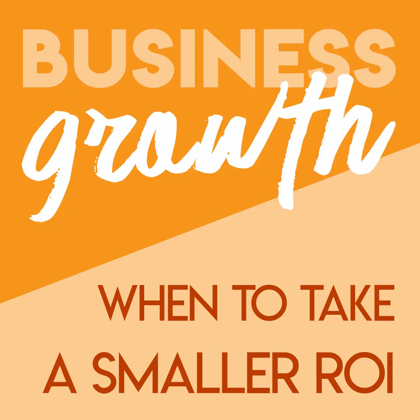 When To Take A Smaller ROI - Episode 91 episode artwork
