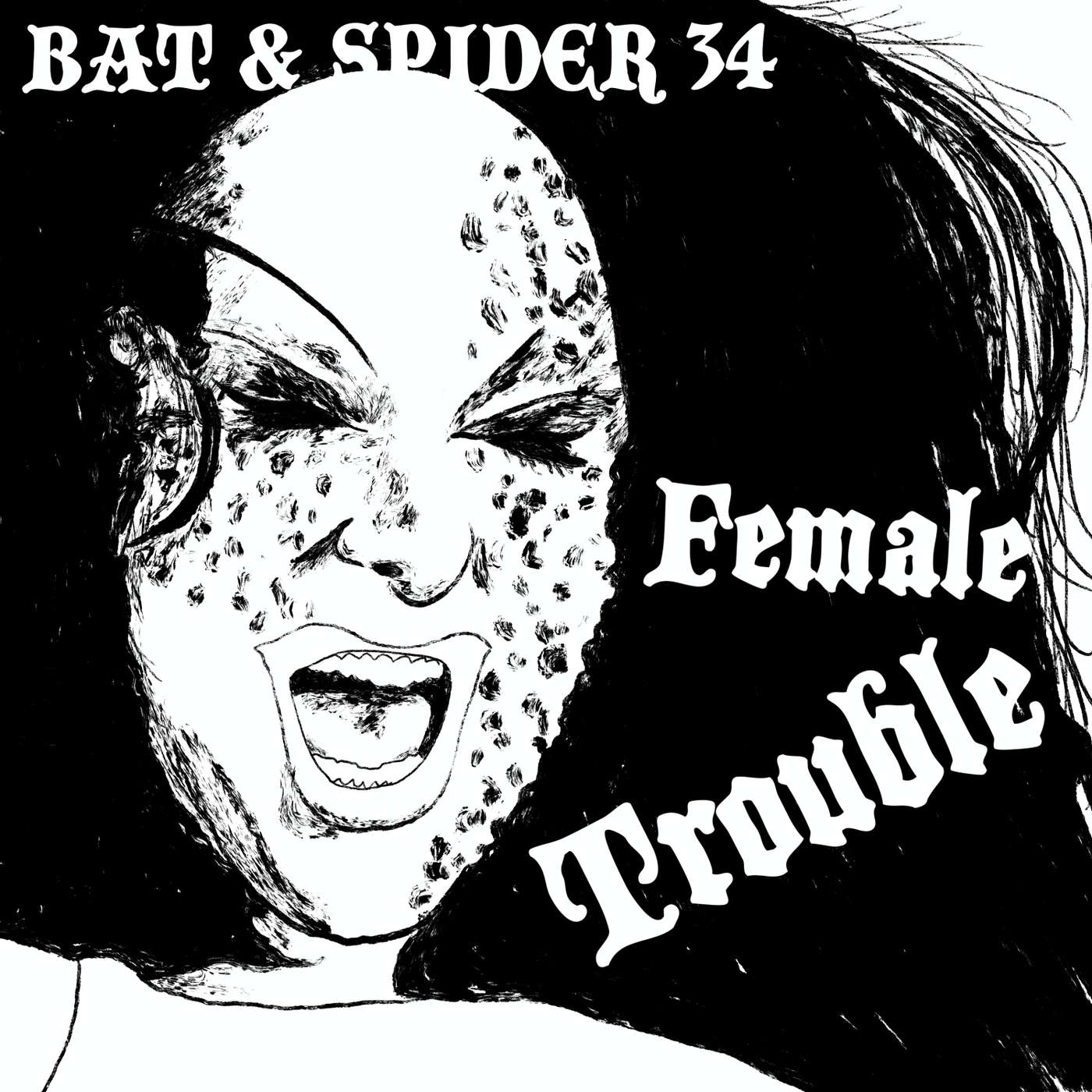 34 FEMALE TROUBLE