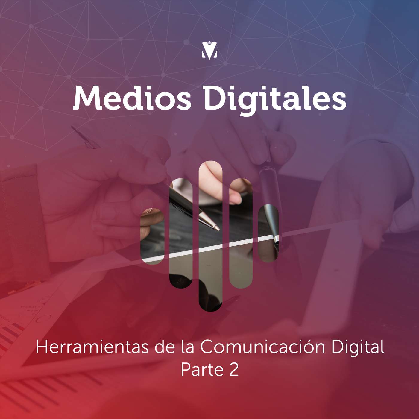 6 - MEDIOS DIGITALES: Herramientas de la Comunicación Digital - Parte 2 episode artwork