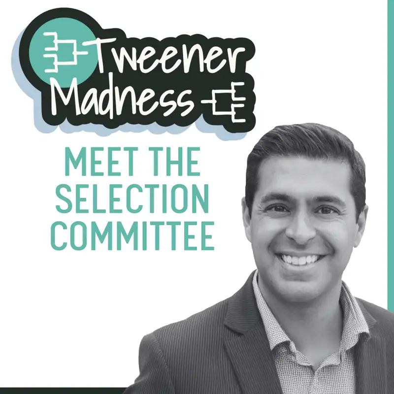 Tweener Madness! Meet the Selection Committee: Anil Chawla