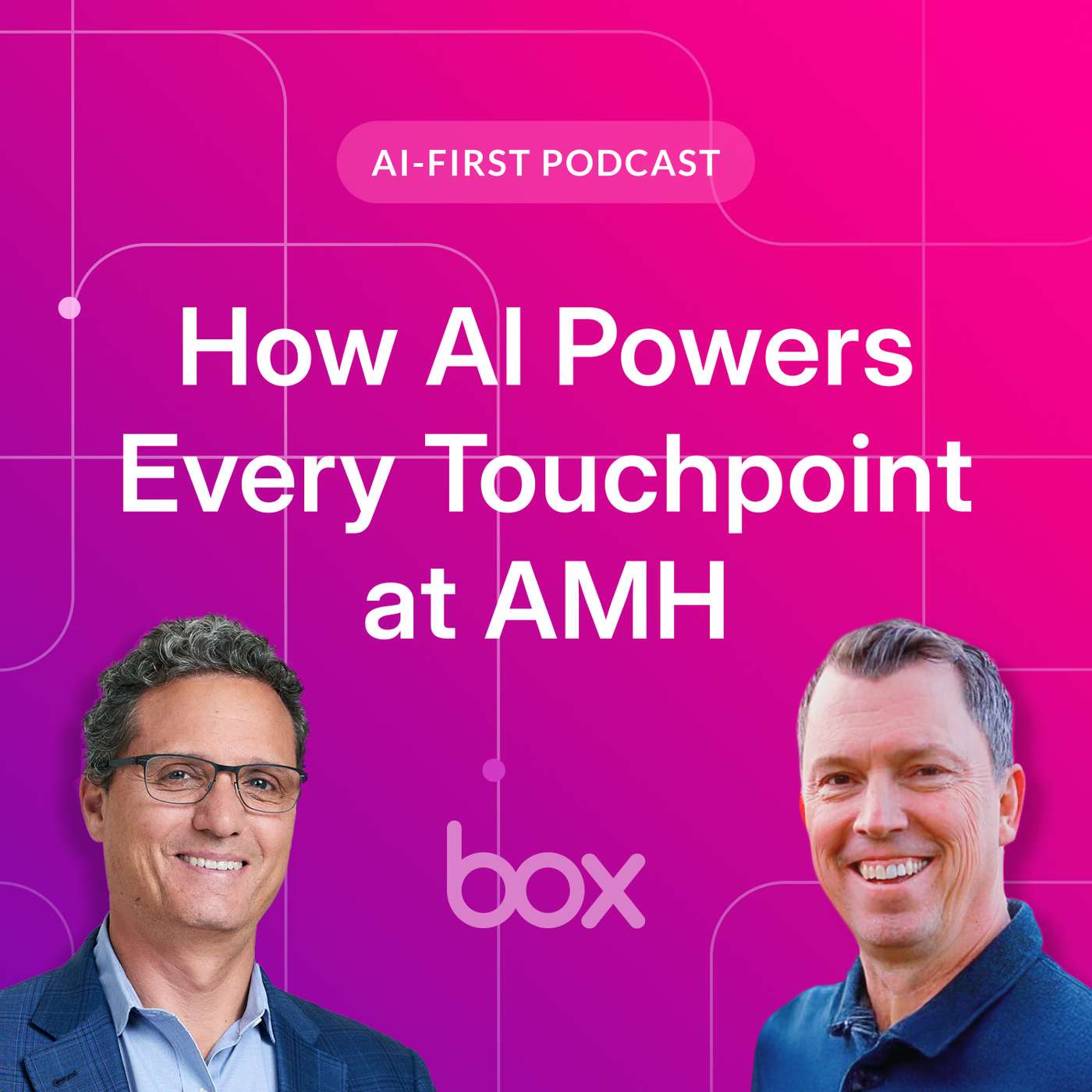 How AI powers every touchpoint at AMH | Box AI-First Podcast EP 6