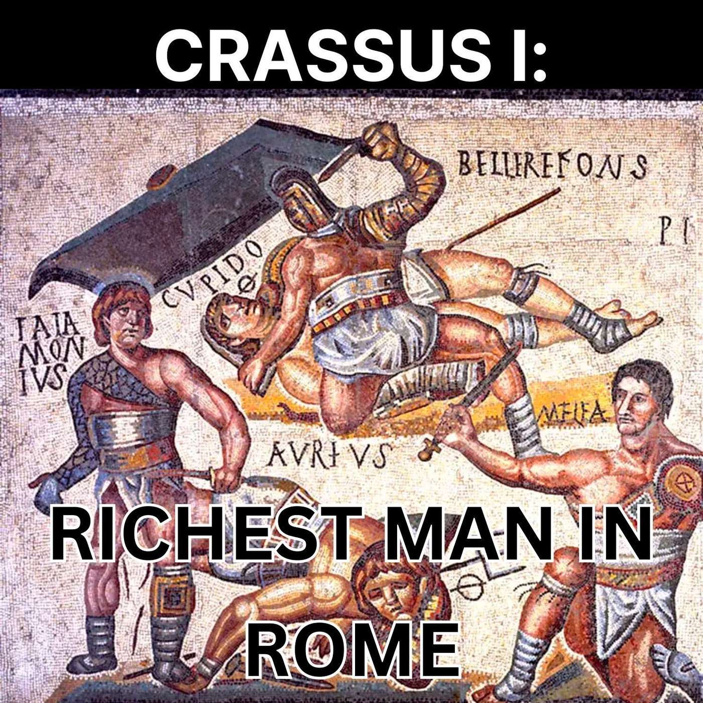 71 - Crassus I: Richest Man in Rome