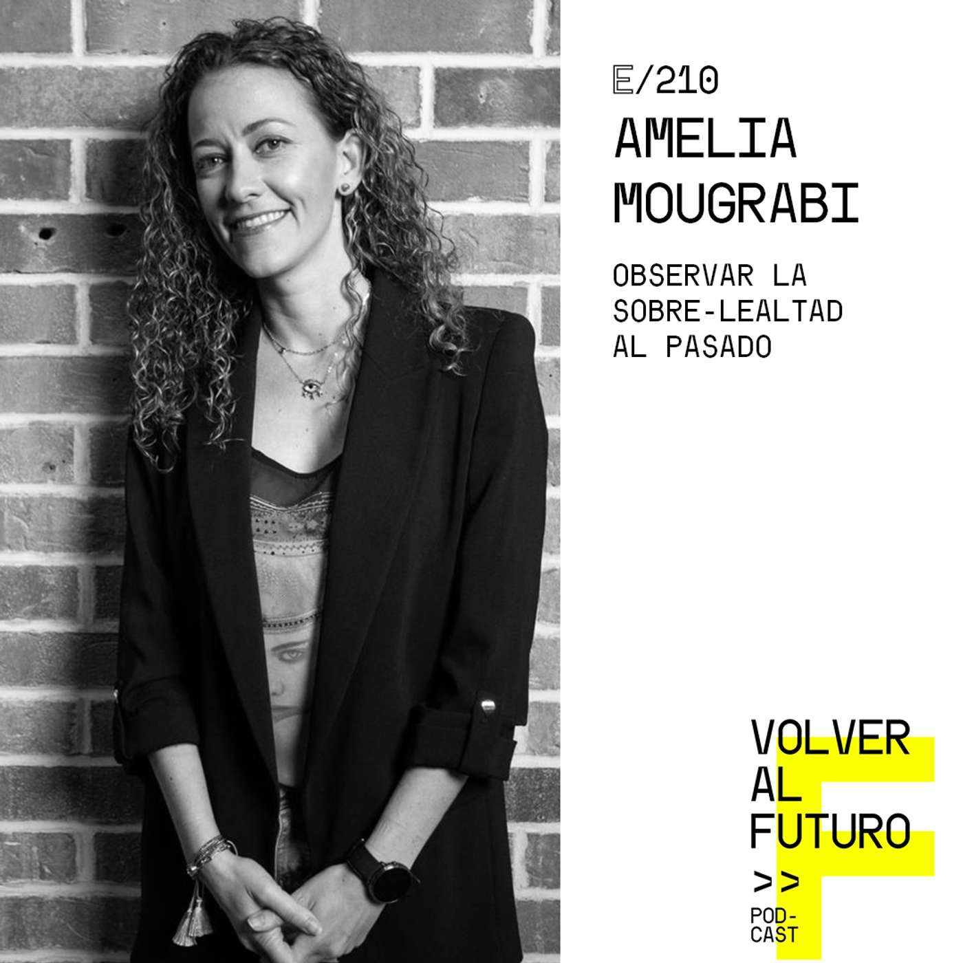 #210 Amelia Mougrabi - La sobre-lealtad al pasado episode artwork