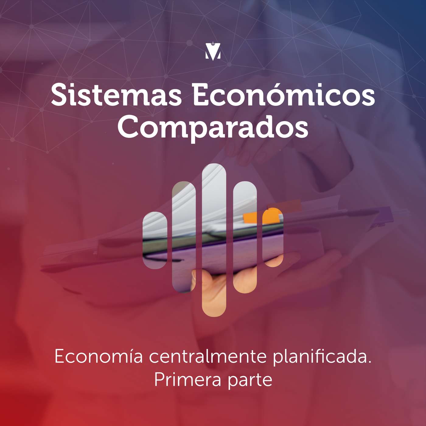 4 - SISTEMAS ECONÓMICOS COMPARADOS: Economía centralmente planificada. Primera parte. episode artwork