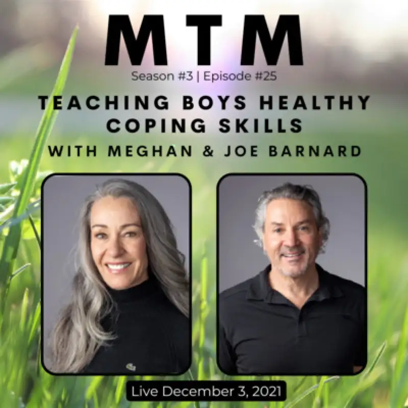 Teaching Boys Healthy Coping Skills with Meghan and Joe Barnard