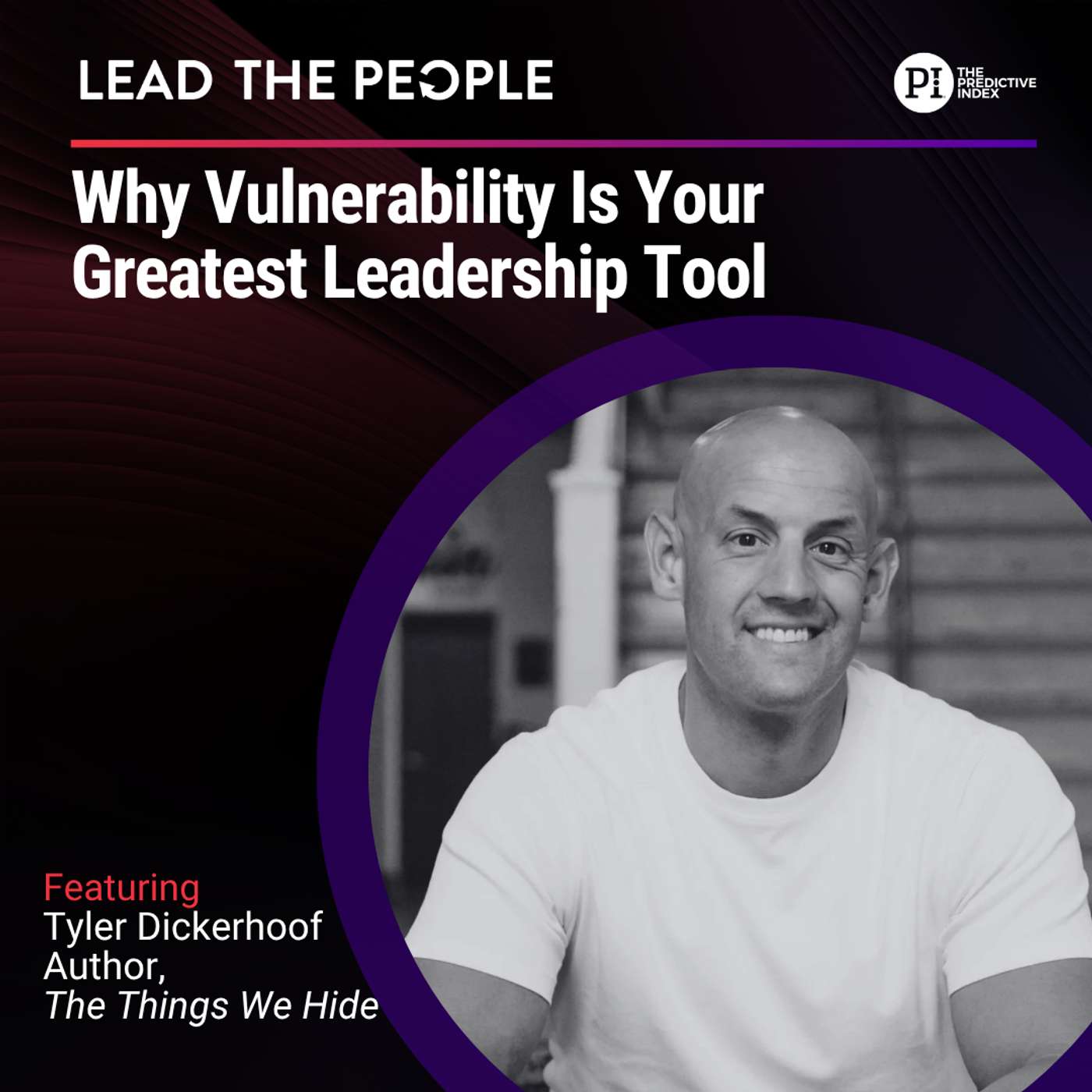 #170 Why Vulnerability Is Your Greatest Leadership Tool (feat. Tyler Dickerhoof) episode artwork