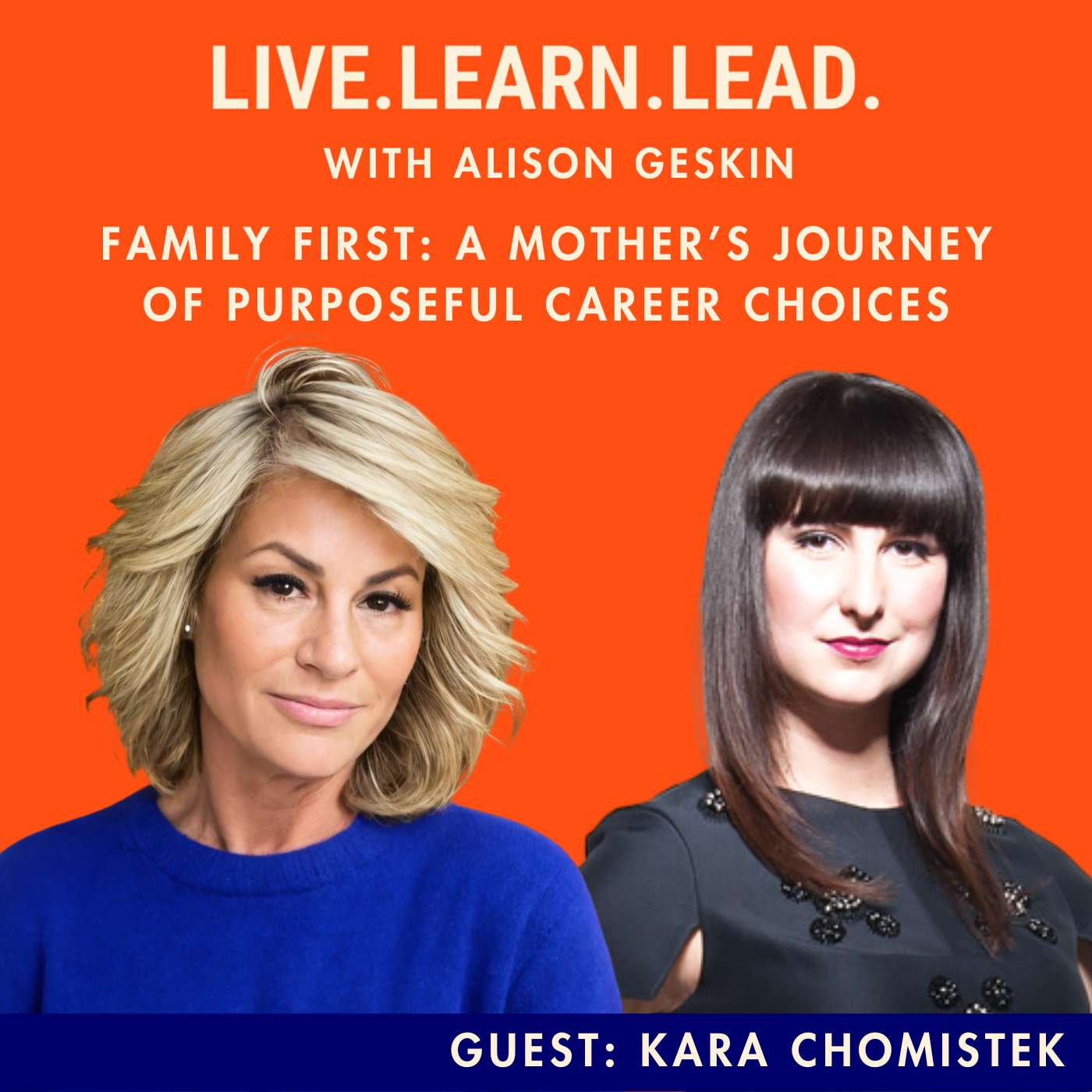 Family First: A Mother’s Journey of Purposeful Career Choices with Kara Chomistek