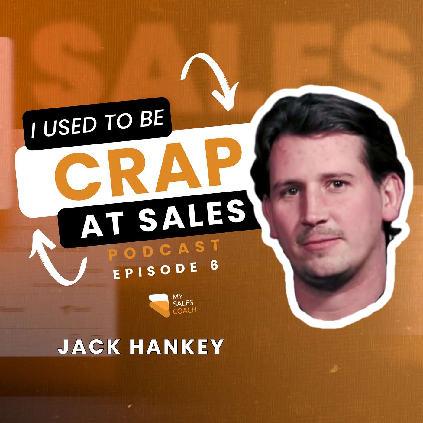 The Power of Sales Coaching and Self Development | EP06 | Jack Hankey episode artwork