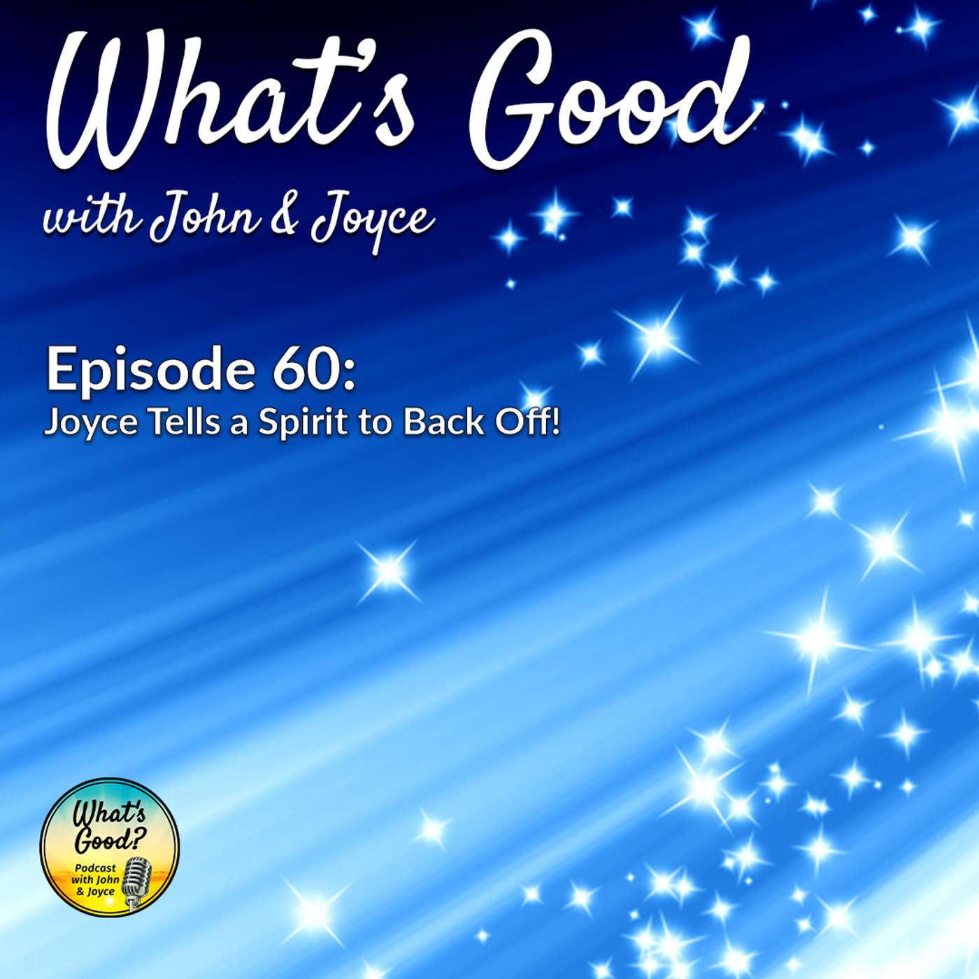 EP 60: Joyce Tells a Spirit to Back Off!