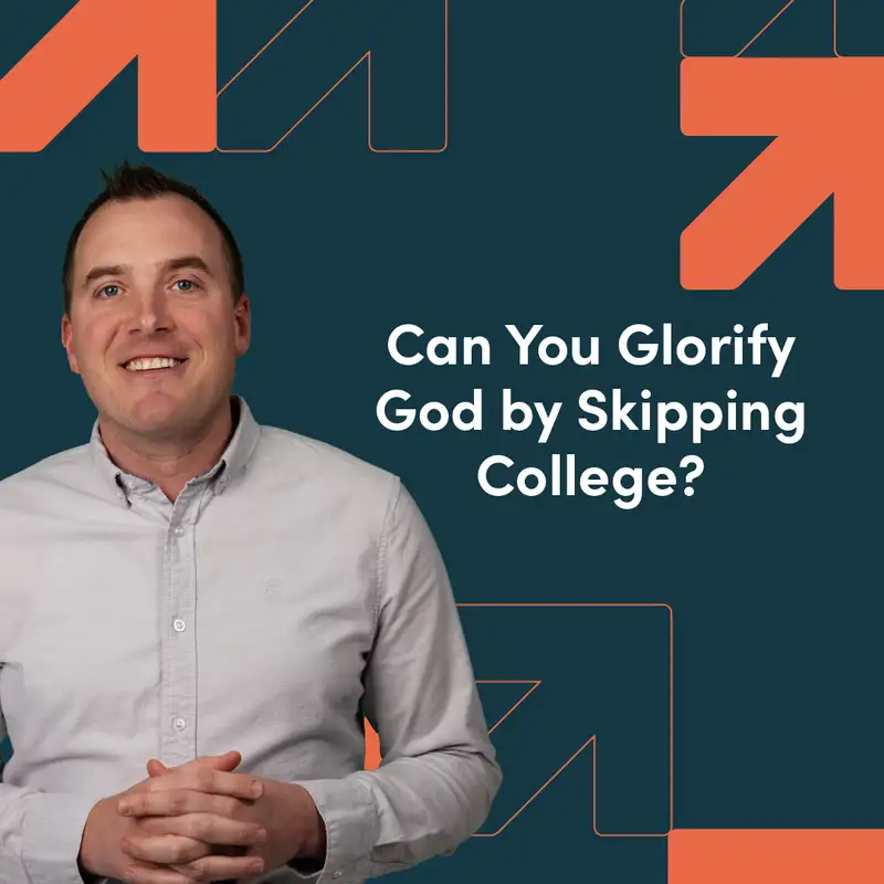Can You Glorify God by Skipping College?
