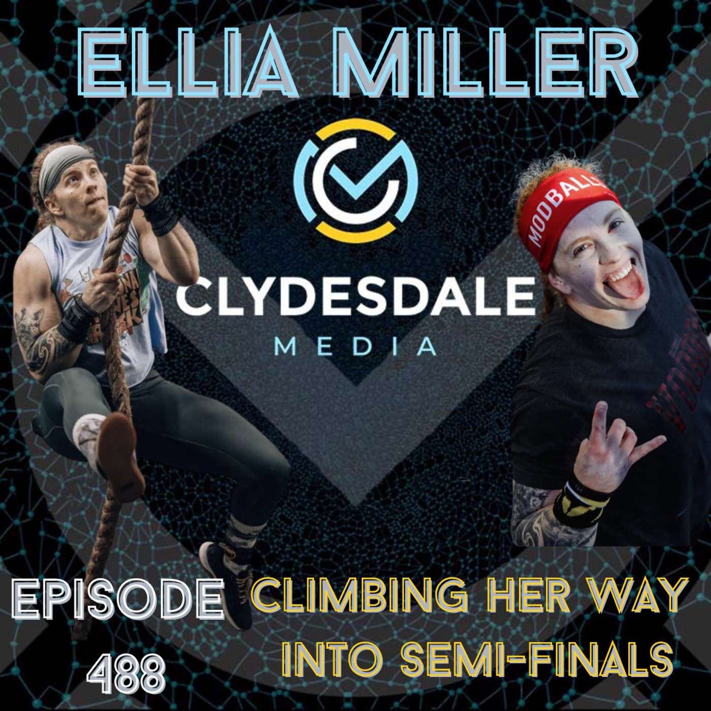 Ellia Miller - The Clydesdale Media Semifinalist Series | Climbing Her Way To The Semifinals episode artwork