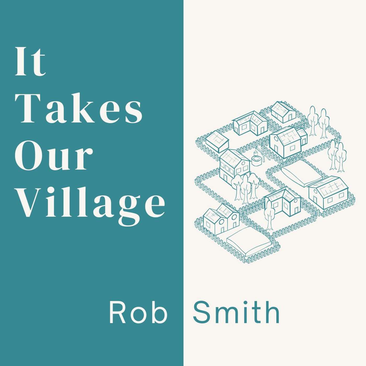 25.07.06 - It Takes Our Village | Vineland | Rob Smith episode artwork
