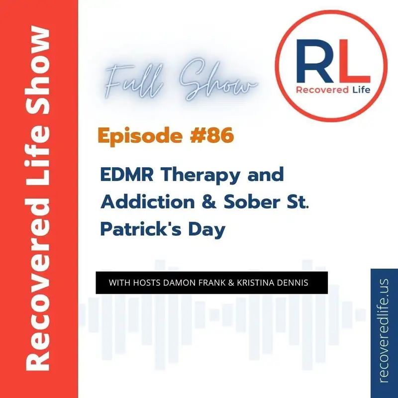Episode #86: EDMR Therapy for Addiction & Sober St. Patrick's Day