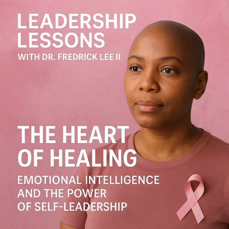Bonus Episode #9 The Heart of Healing: Emotional Intelligence and the Power of Self-Leadership