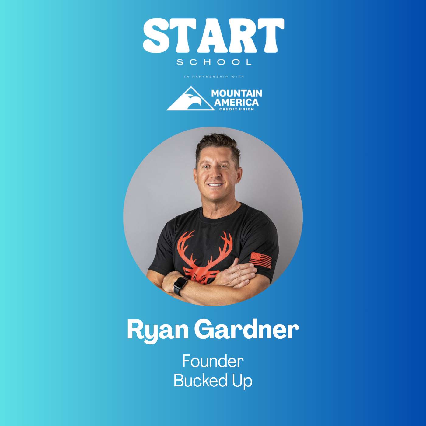 Start School Session: Bucked Up Founder Ryan Gardner episode artwork