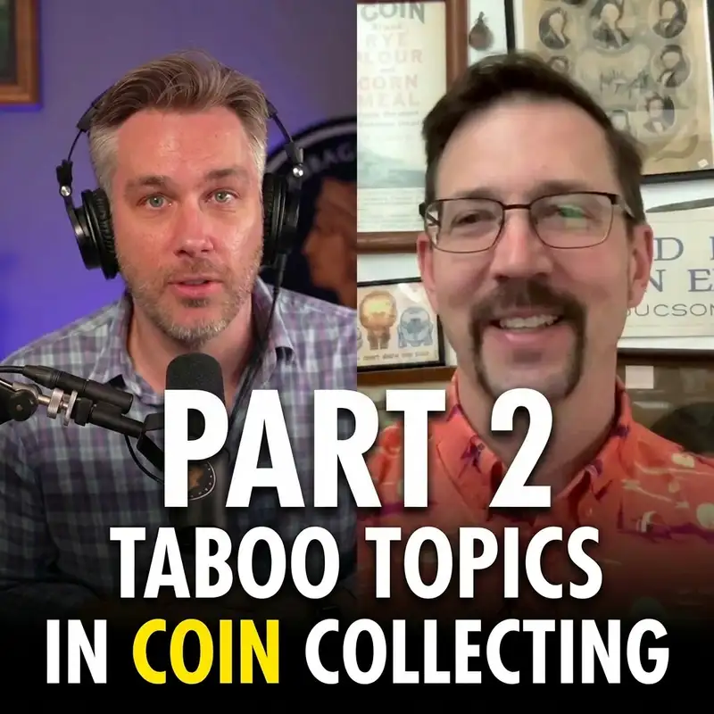  Ep.49 - Taboo Topics of Coin Collecting! (Part 2) with Ben TheCoinGeek #gold #silver #numismatics