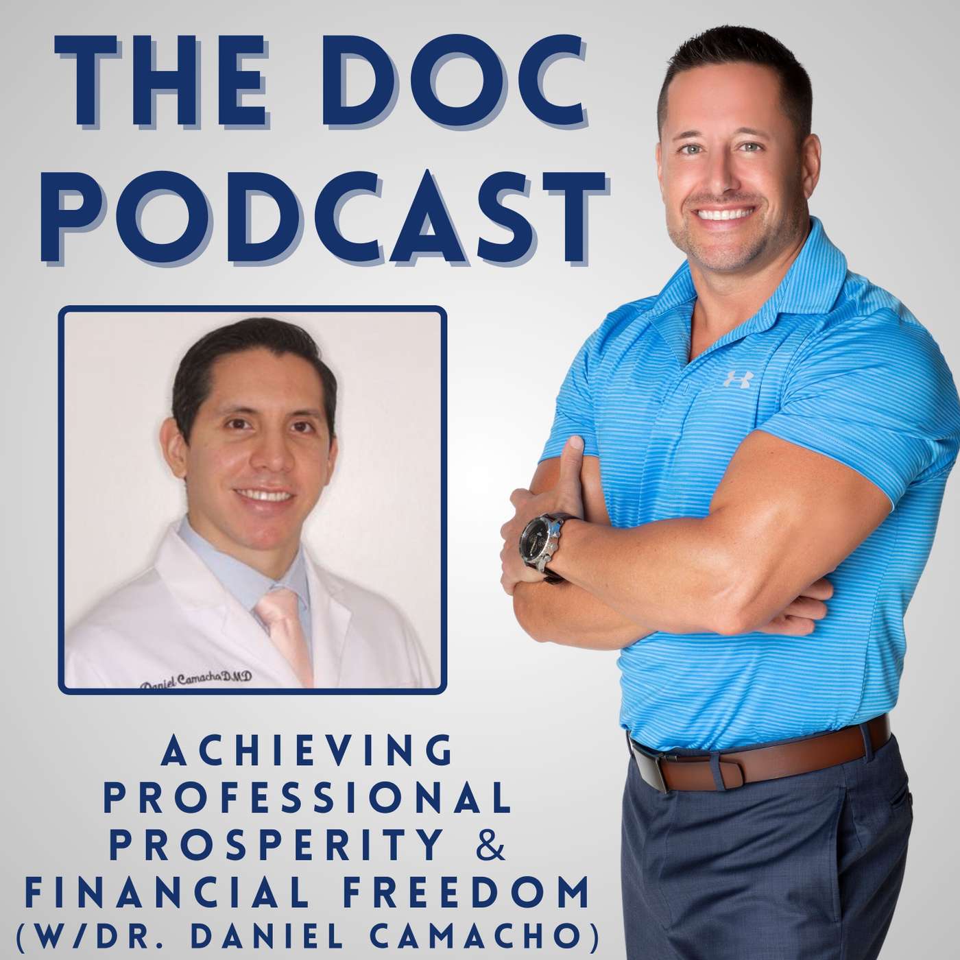 Achieving Professional Prosperity & Financial Freedom (w/Dr. Daniel Camacho) [Ep.114]