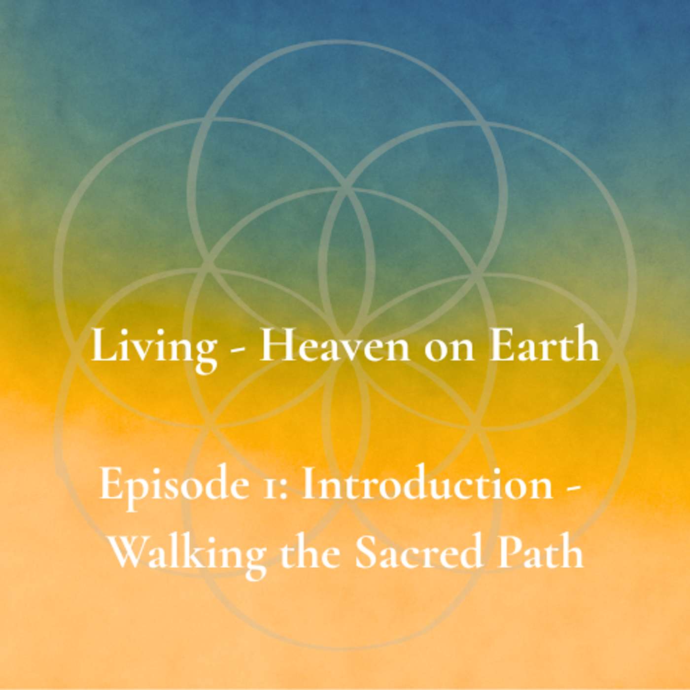 Episode 1 - Introduction: Walking the Sacred Path episode artwork