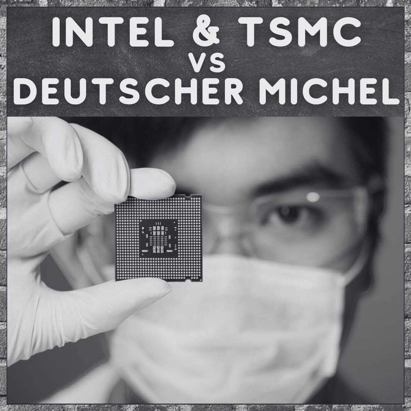 Intel & TSMC kommen - Deutschland meckert!