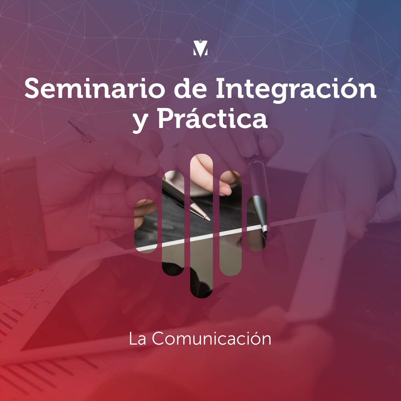 1 - SEMINARIO DE INTEGRACIÓN Y PRÁCTICA: La Comunicación episode artwork