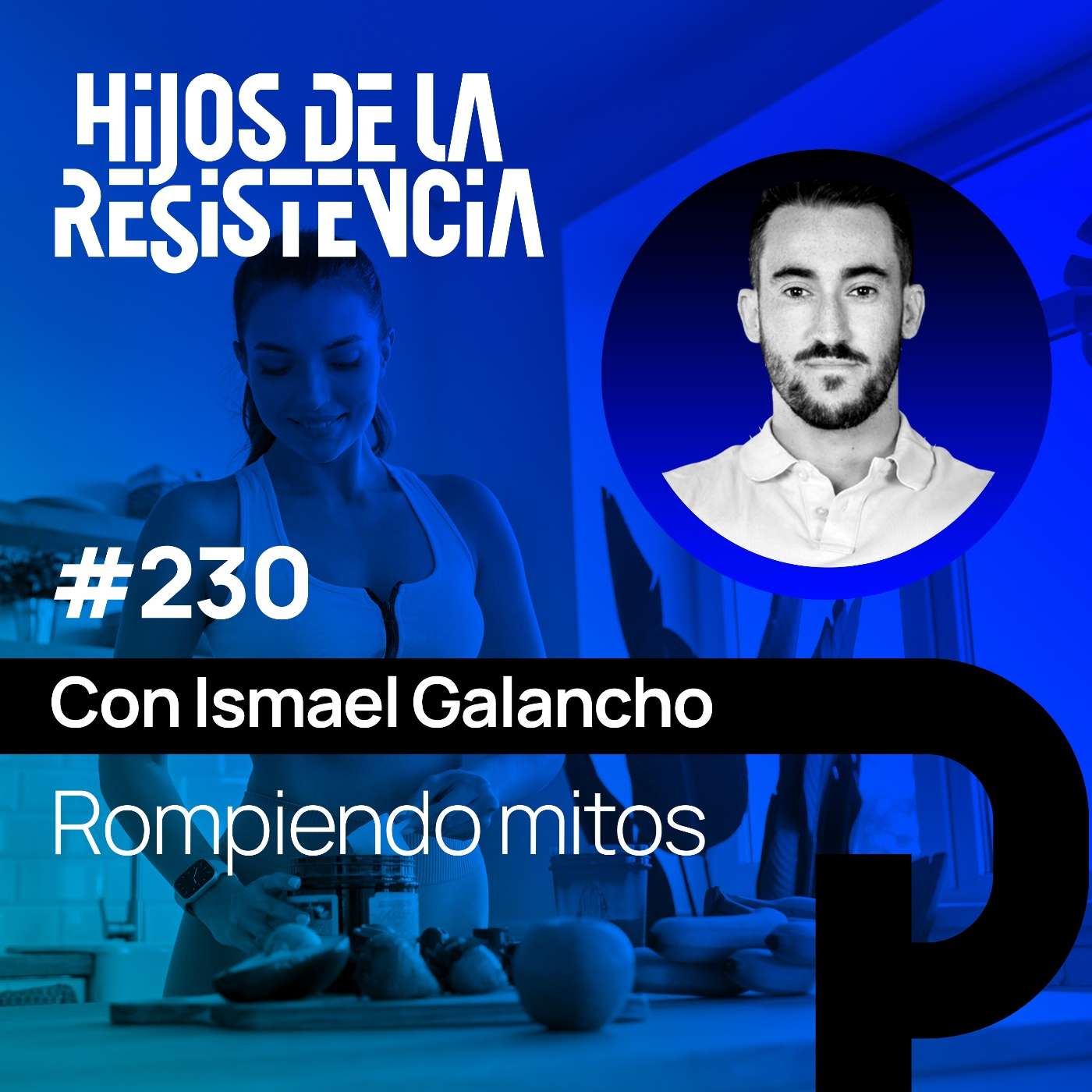 #230 Rompiendo mitos, con Ismael Galancho