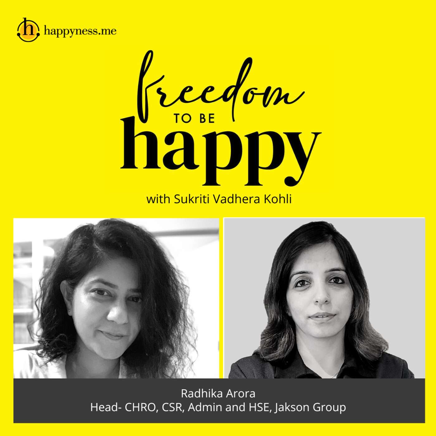 Freedom To Be Happy - Feat. Radhika Arora – Jakson Group with Sukriti Vadhera Kohli episode artwork