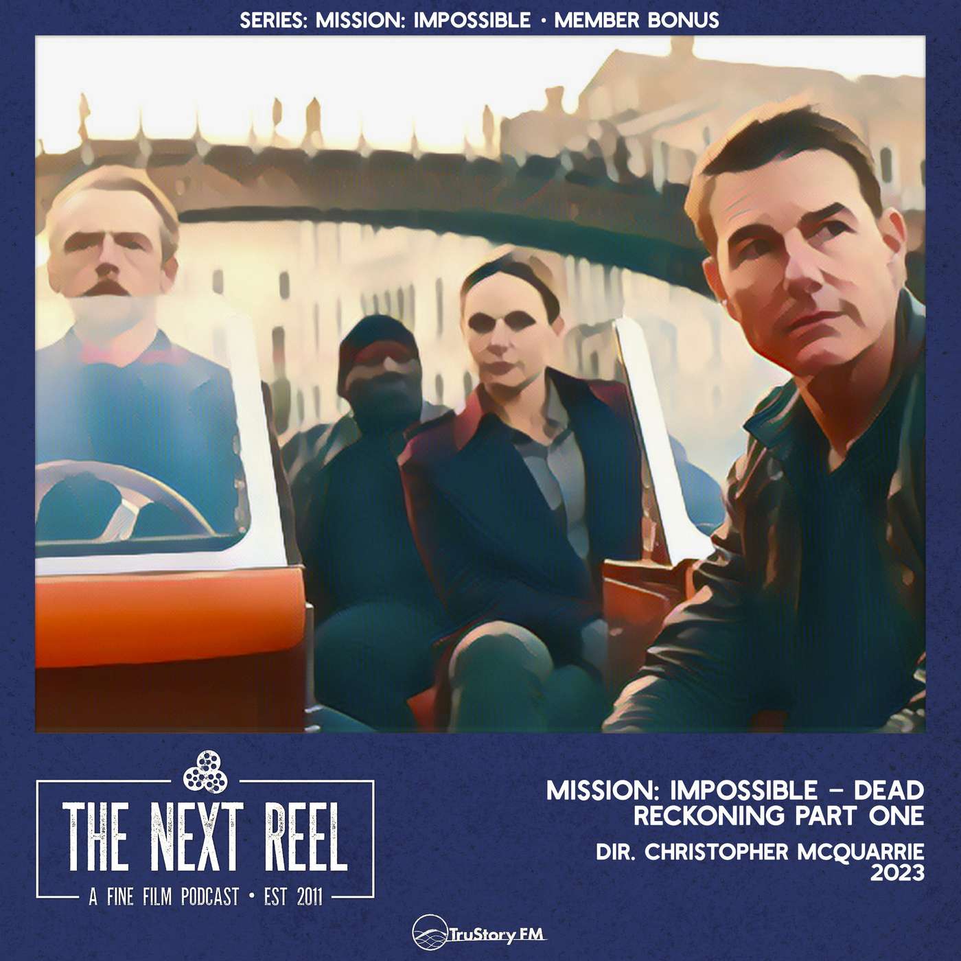 Mission: Impossible – Dead Reckoning Part One • The Next Reel • Member Bonus episode artwork
