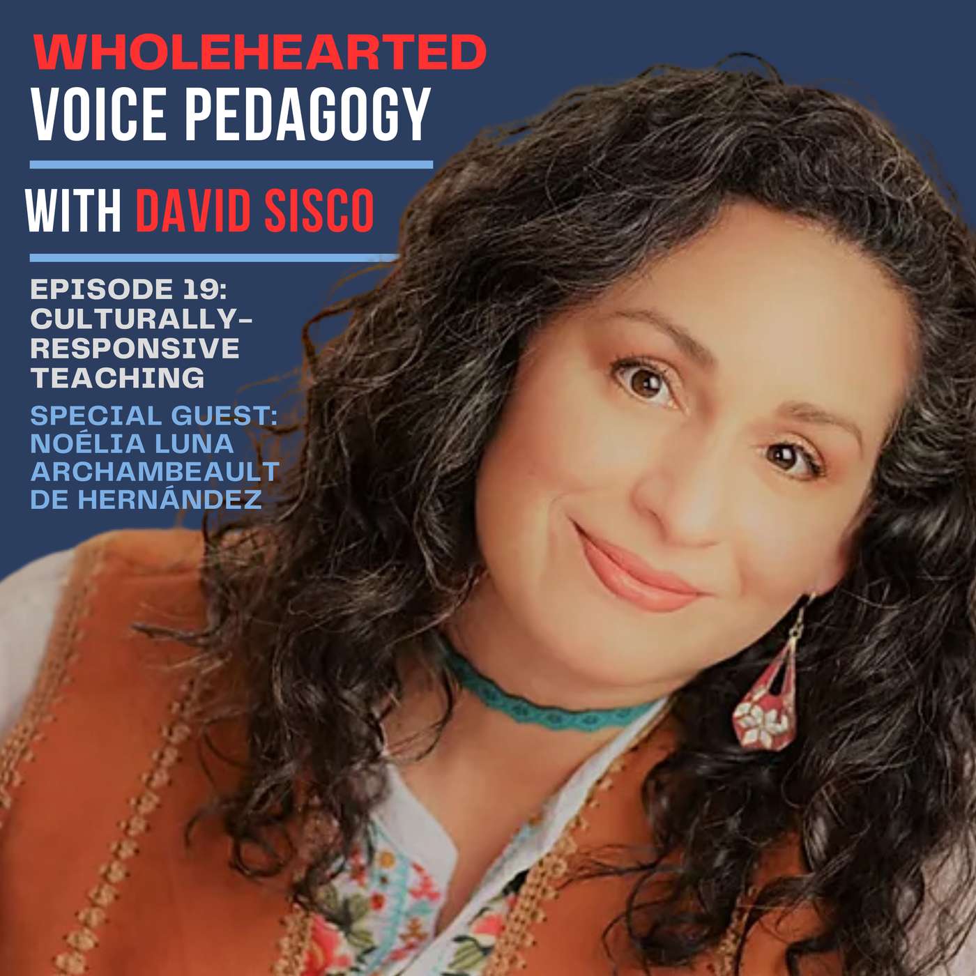 Ep. 19 - "Culturally-Responsive Teaching" with Dr. Noélia Luna Archambeault de Hernández