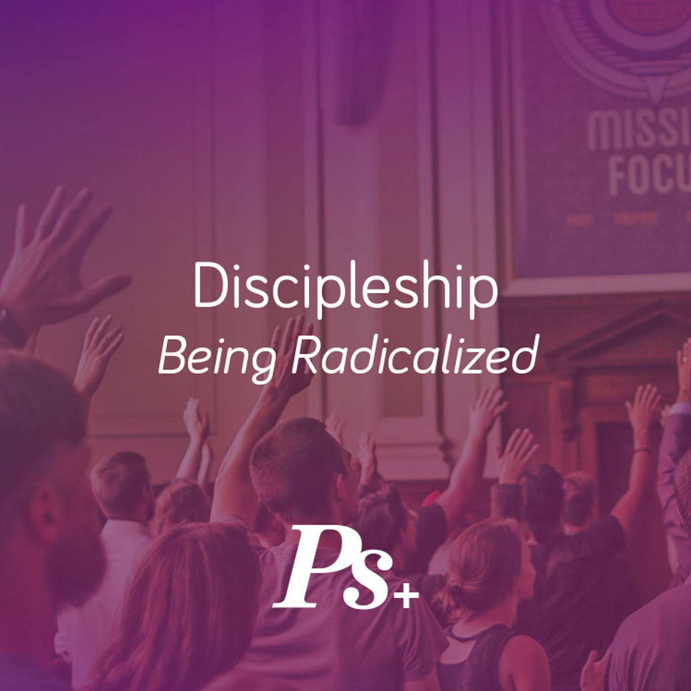 Discipleship – Being Radicalized Discipleship – Being Radicalized