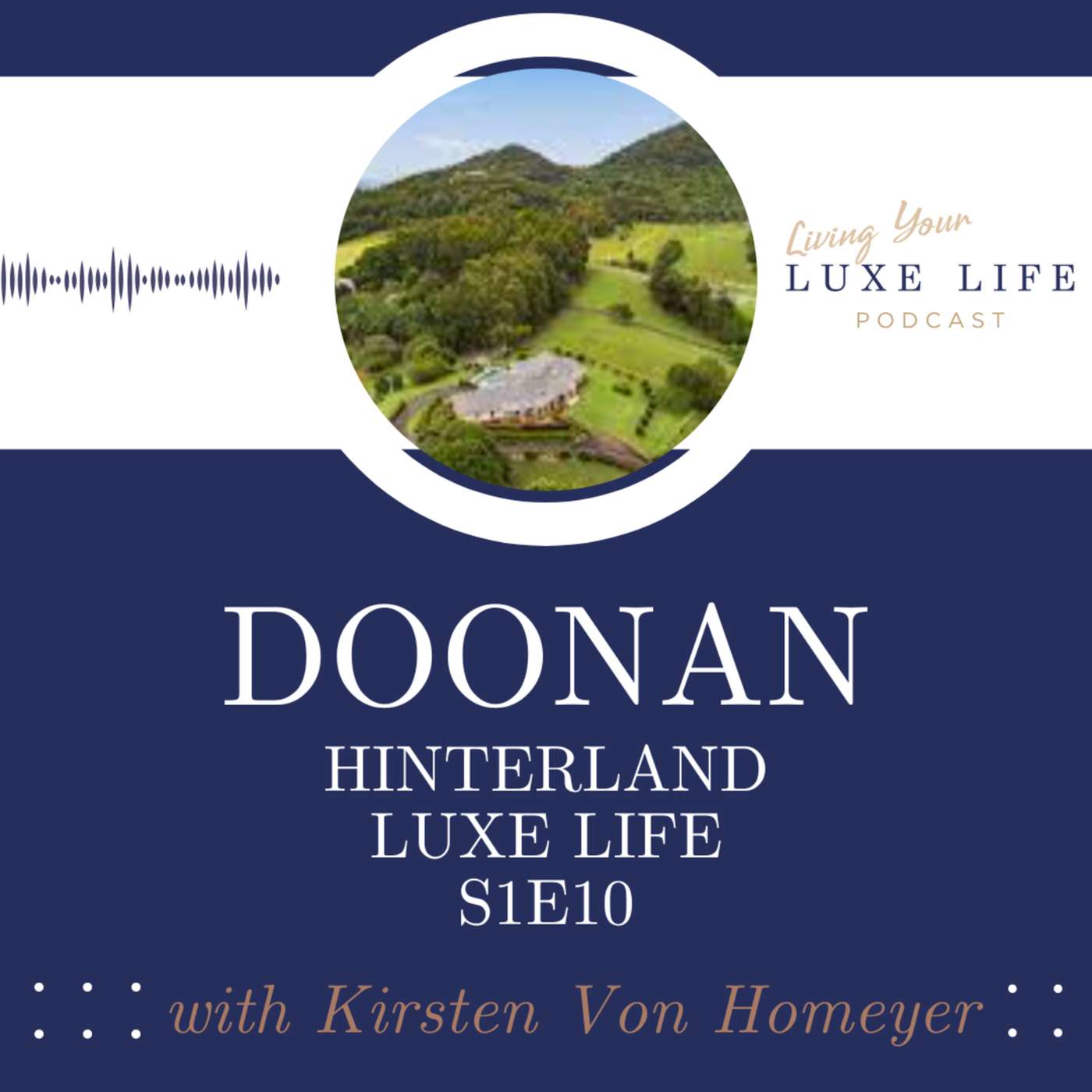 S1E10 - Living your Luxe Life in Doonan Hinterland with Kirsten von Homeyer episode artwork