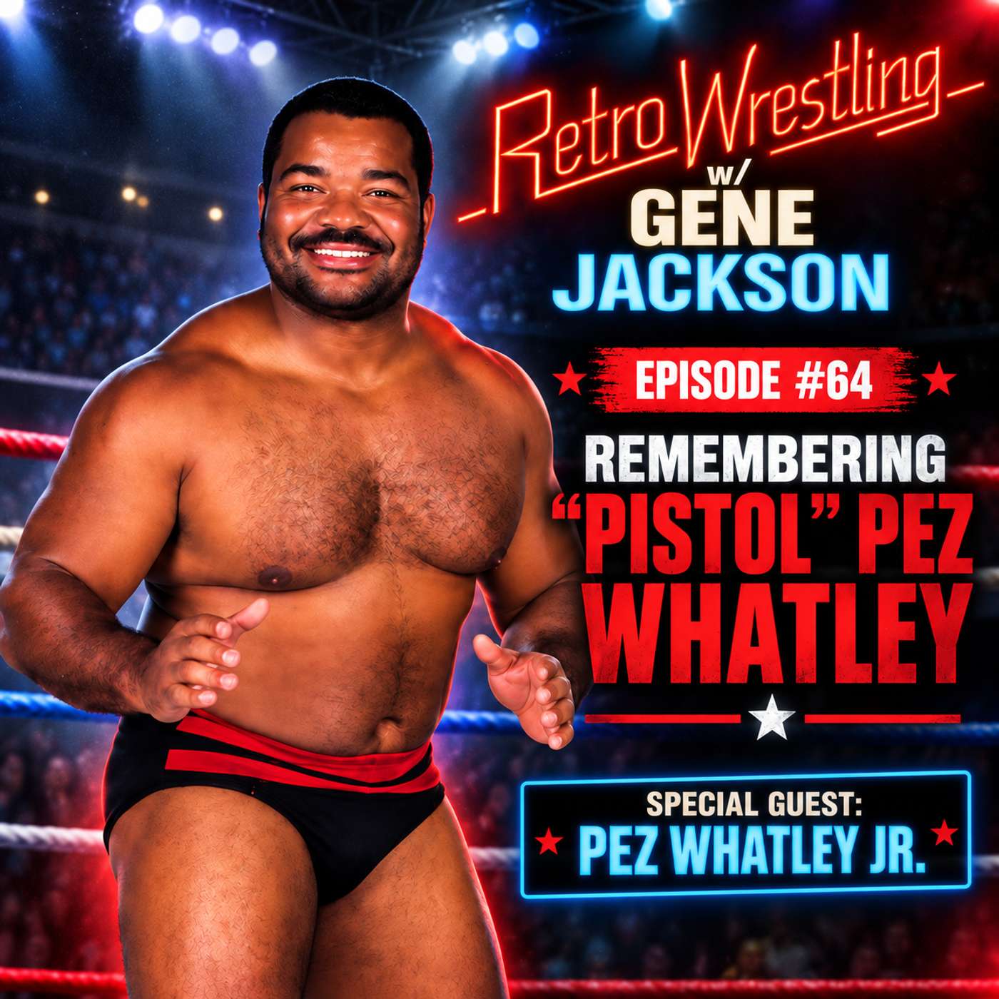 Retro Wrestling Ep. 64: Remembering "Pistol" Pez Whatley w/special guest Pez Whatley Jr. episode artwork