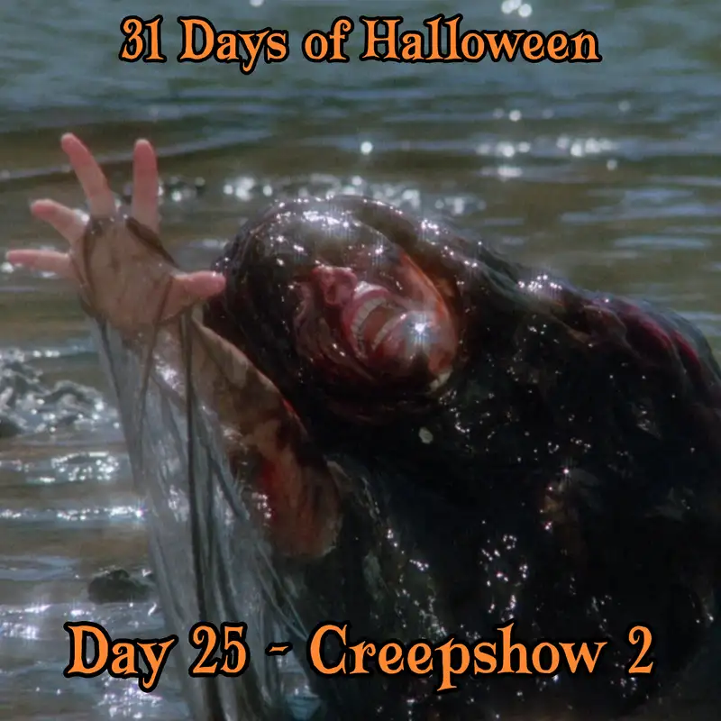 Legion Podcasts 31 Days of Halloween: Day 25 – Creepshow 2