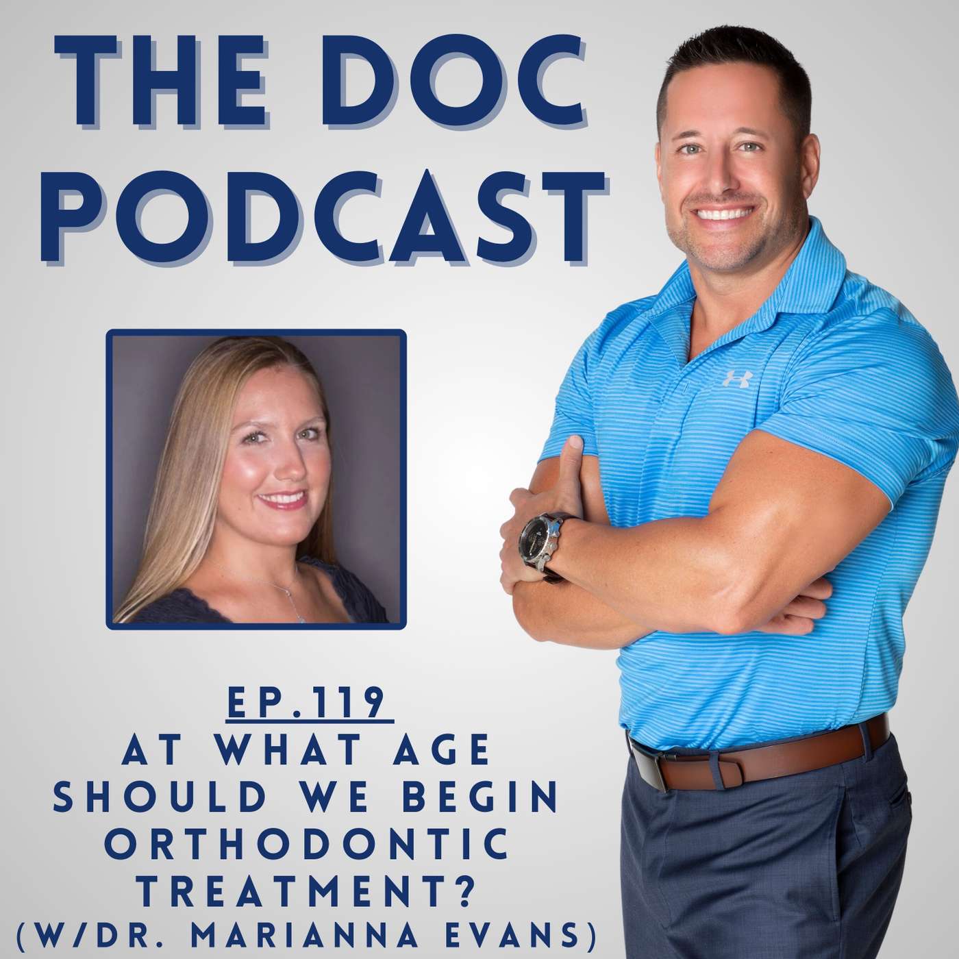 At What Age Should We Begin Orthodontic Treatment? (w/Dr. Marianna Evans) [Ep.119]