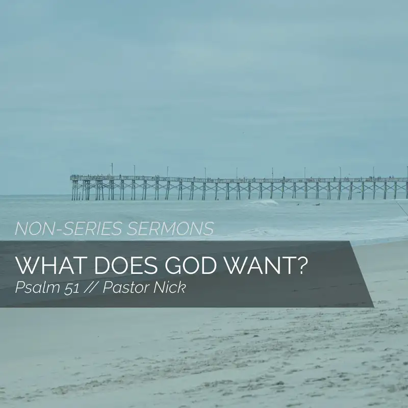 What Does God Want? | Pastor Nick