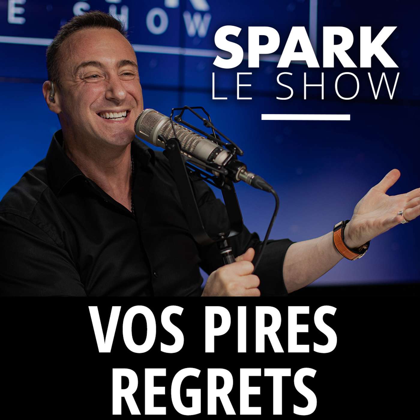 SPARK LE SHOW : Les regrets vous paralysent episode artwork