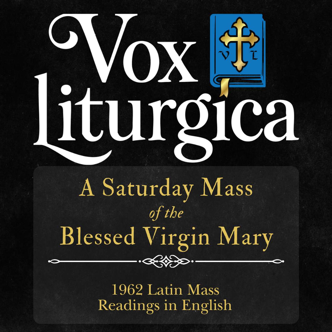 Saturday Mass of the Blessed Virgin Mary | 1962 Missal | Latin Mass Readings | 6/20/2026 episode artwork