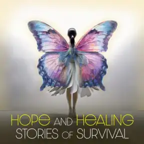 Hope and Healing Stories of Survival