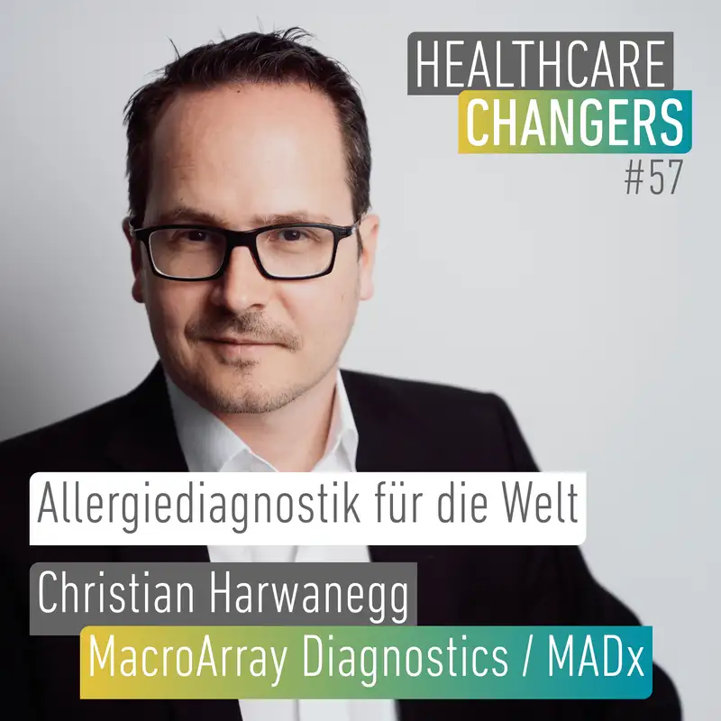 #57: Modernste Allergiediagnostik für die Welt [>] Christian Harwanegg, MADx