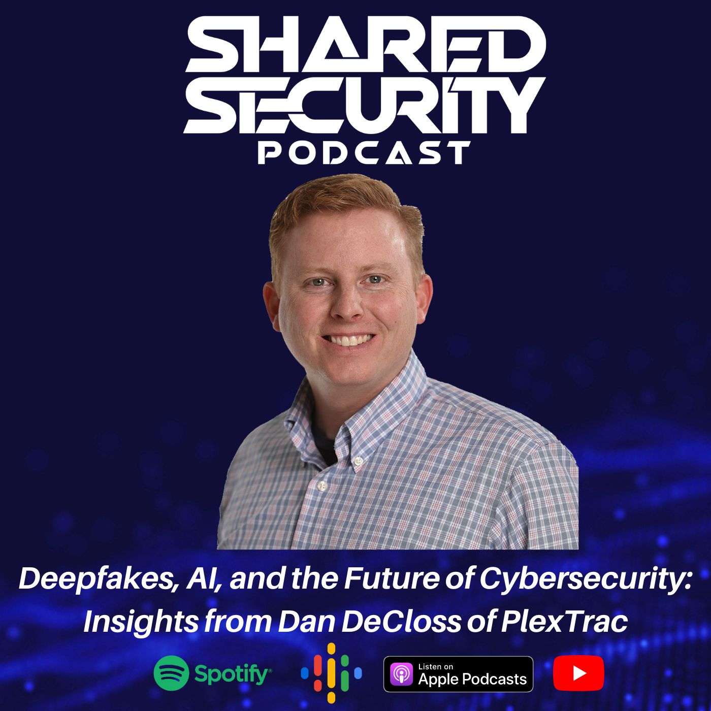 Deepfakes, AI, and the Future of Cybersecurity: Insights from Dan DeCloss of PlexTrac episode artwork