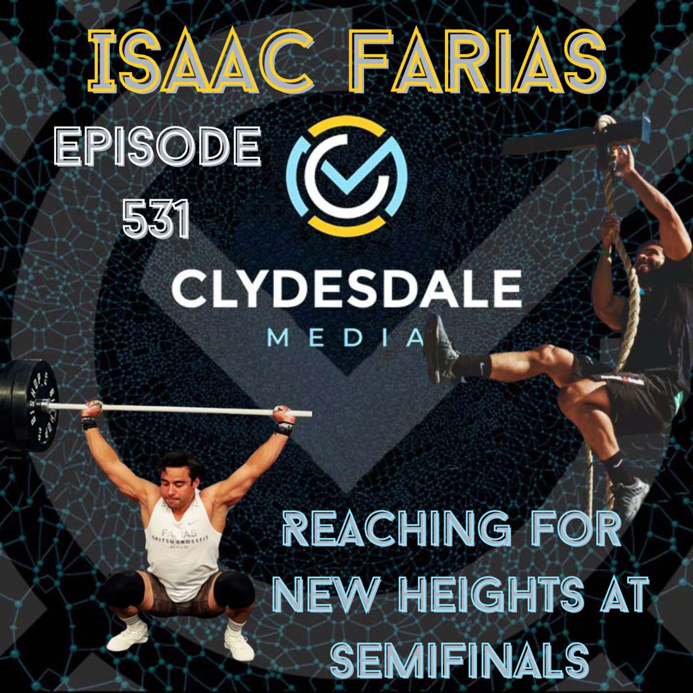 Isaac Farias - The Clydesdale Media Semifinalist Series | Reaching for New Heights at Semifinals episode artwork