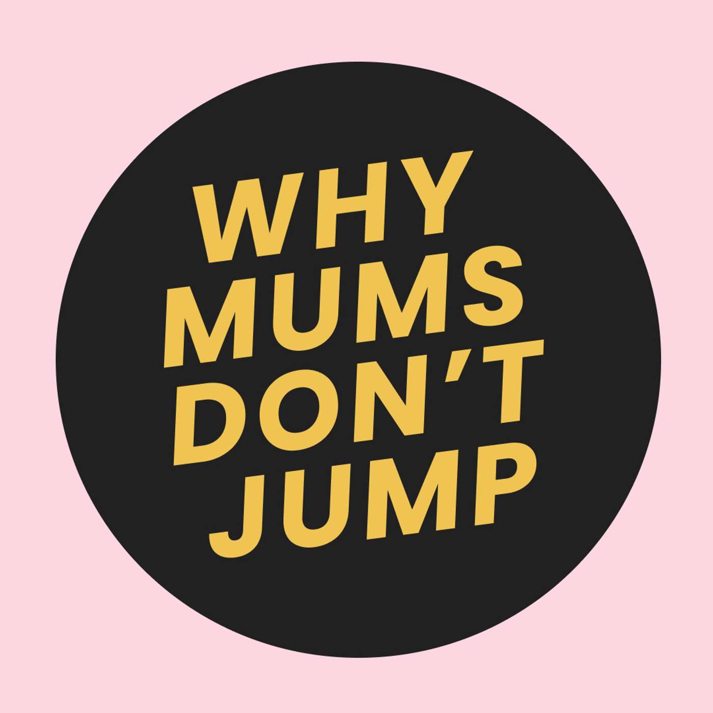 Why Mums Don\'t Jump