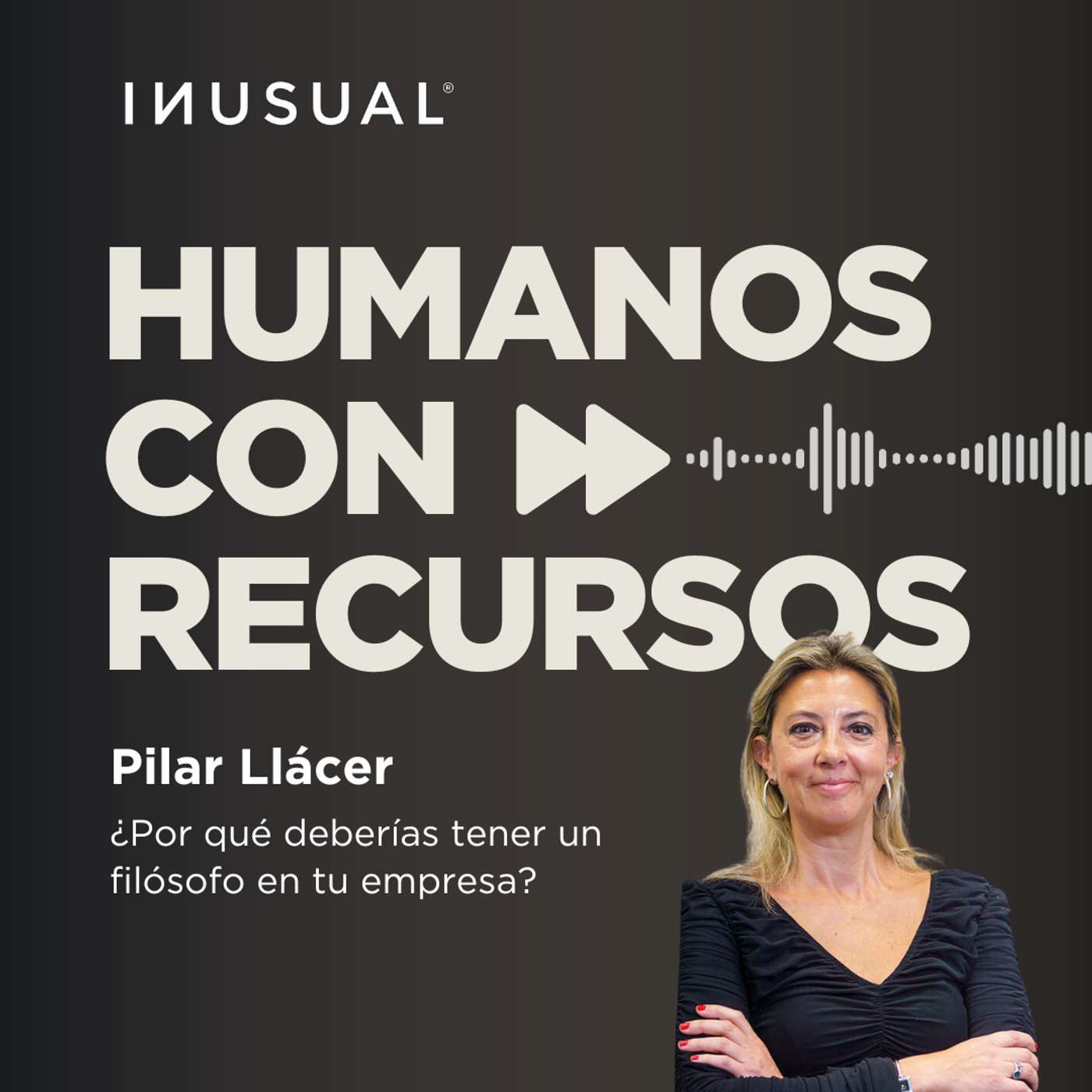 ¿Por qué deberías tener un filósofo en tu empresa? Con Pilar Llácer