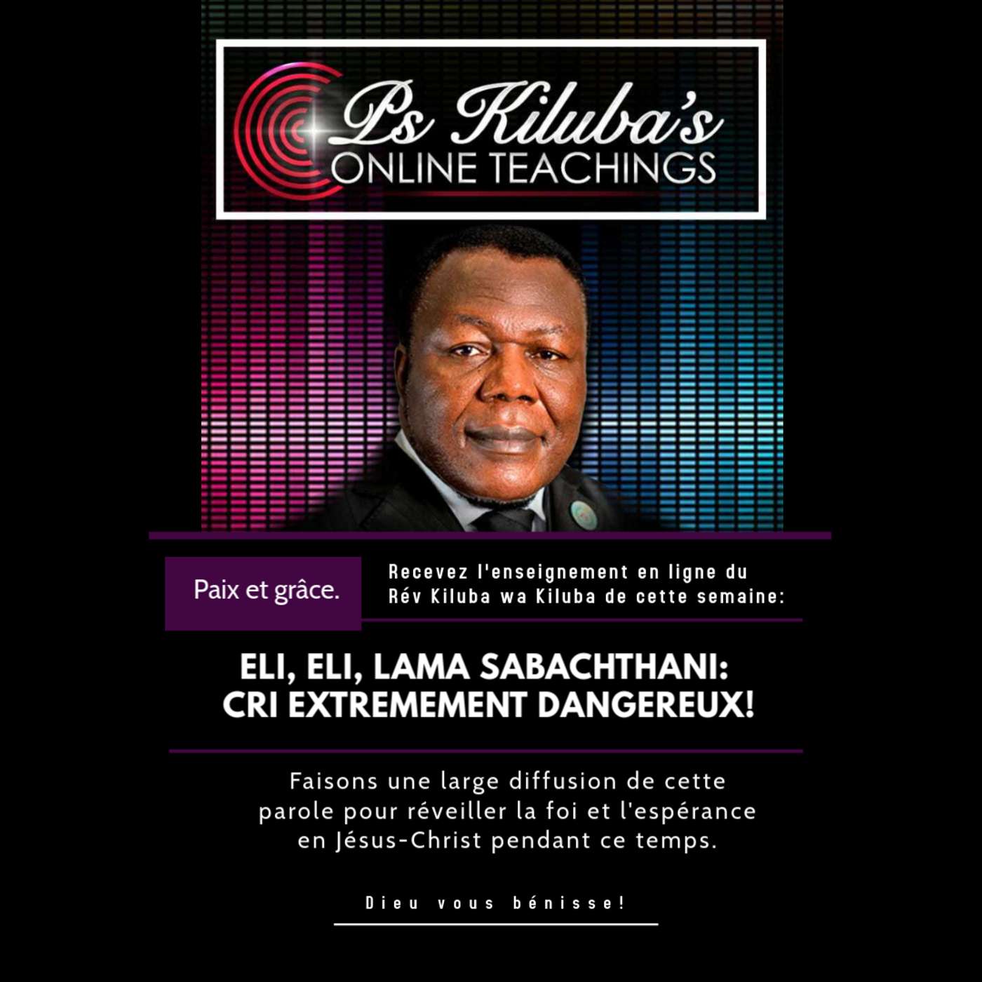 Eli, Eli, Lama Sabachthani: Cri Extrêmement Dangereux!